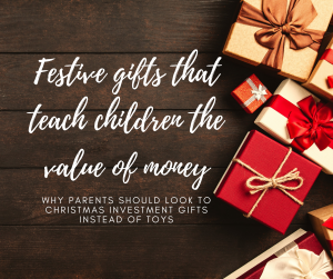 Festive gifts that teach children the value of money 