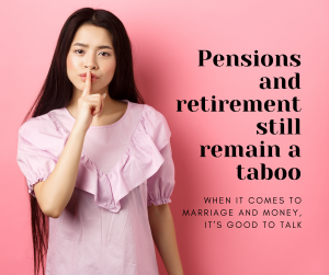 Pensions and retirement still remain a taboo 