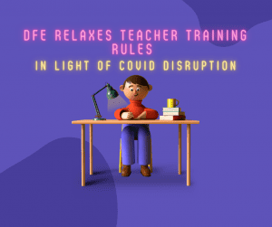 DfE relaxes teacher training rules in light of Covid disruption 