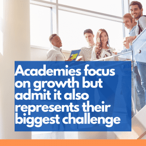 Academies focus on growth but admit it also represents their biggest challenge