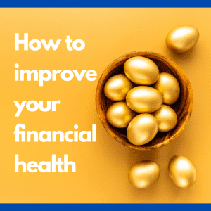 How to improve your financial health 