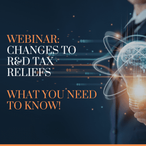 Webinar: Changes to R&D Tax Reliefs - What you need to know!