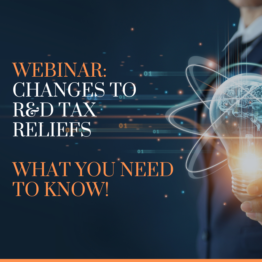 Webinar: Changes to R&D Tax Reliefs - What you need to know!