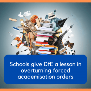 Schools give DfE a lesson in overturning forced academisation orders